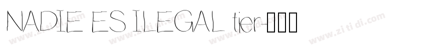 NADIE ES ILEGAL tier字体转换